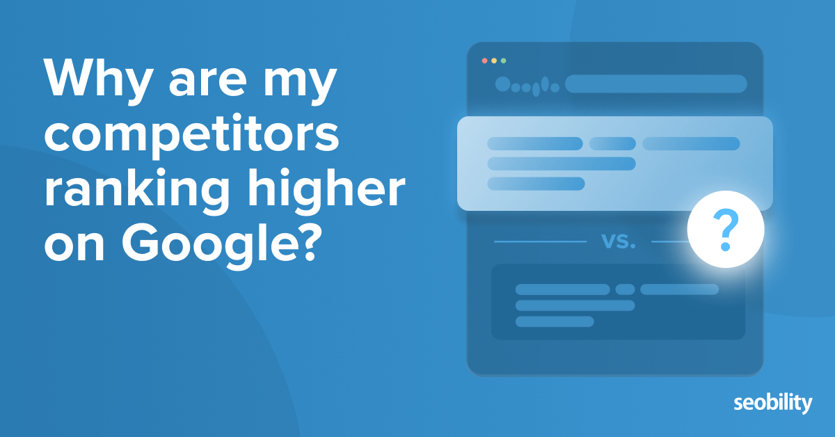 Why are my competitors ranking higher on Google? – Seobility