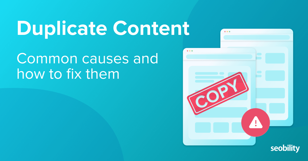 Duplicate Content Issues: Common Causes and Solutions